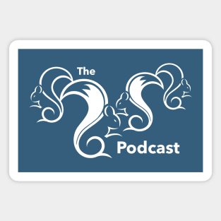 The Squirrel Squirrel Squirrel Squirrel Podcast Magnet